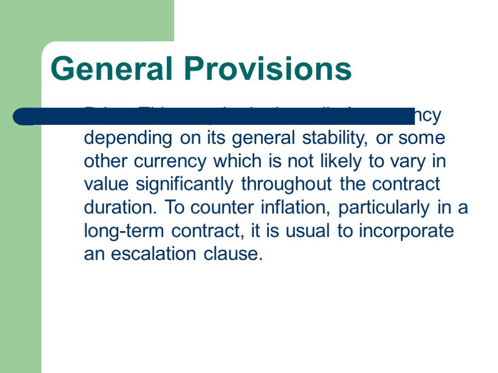 General Provisions Price. This may be in the seller’s currency depending on its general